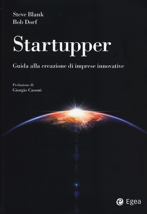 Startupper. Guida alla creazione di imprese innovative