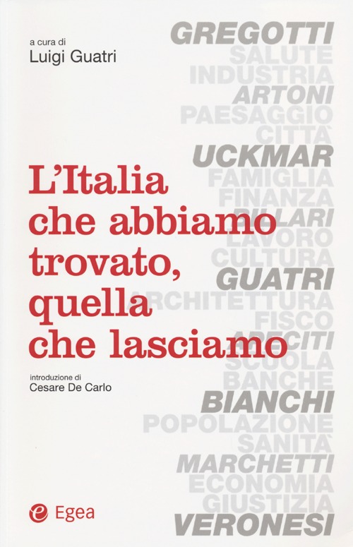 L'Italia che abbiamo trovato, quella che lasciamo