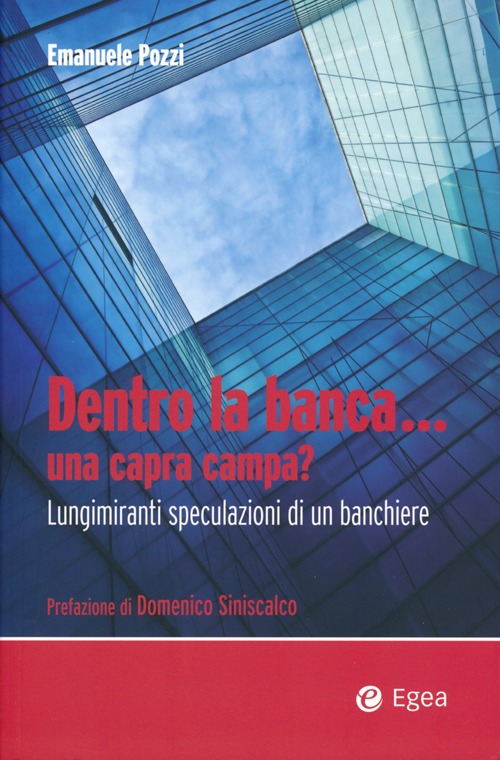 Dentro la banca... una capra campa? Lungimiranti speculazioni di un banchiere