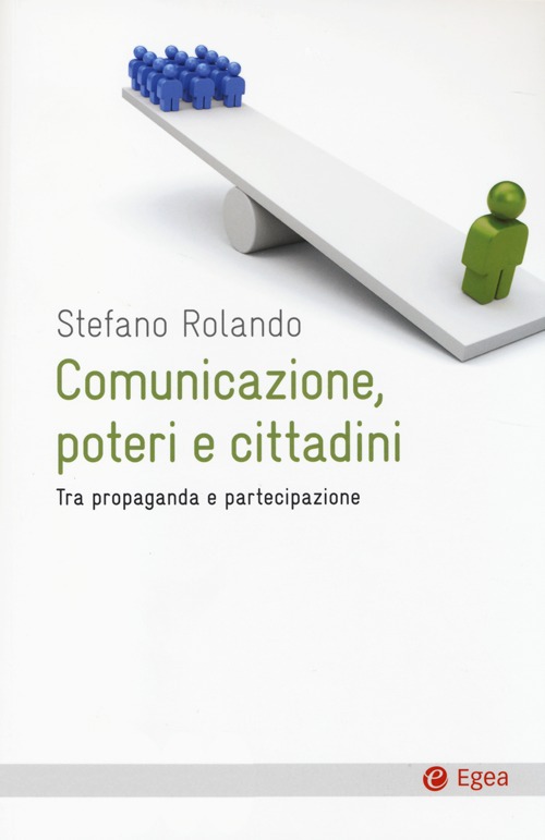 Comunicazione, poteri e cittadini. Tra propaganda e partecipazione