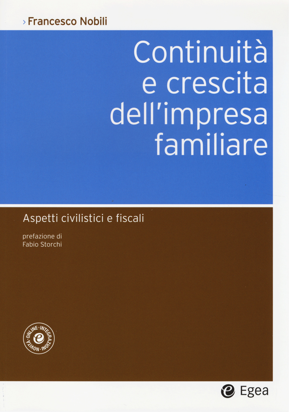 Continuità e crescita dell'impresa familiare. Aspetti civilistici e fiscali. Con aggiornamento online