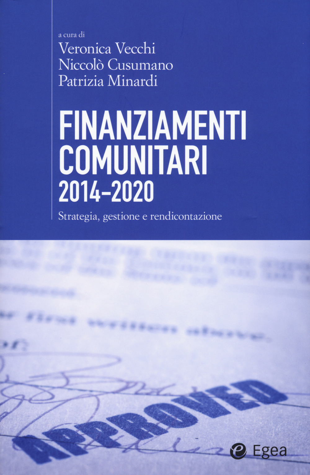 Finanziamenti comunitari 2014-2020. Strategia, gestione e rendicontazione