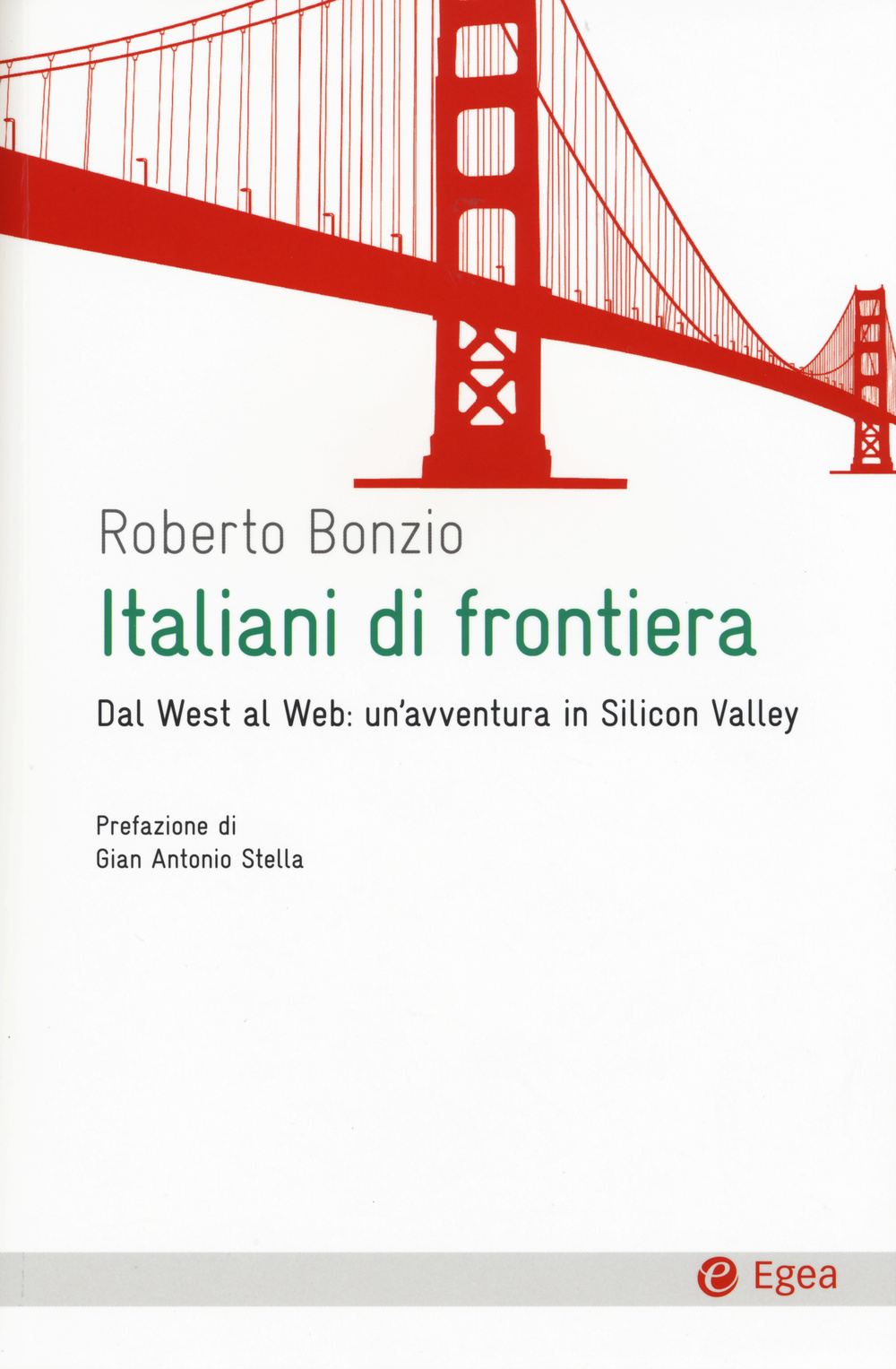 Italiani di frontiera. Dal West al Web: un'avventura in Silicon Valley