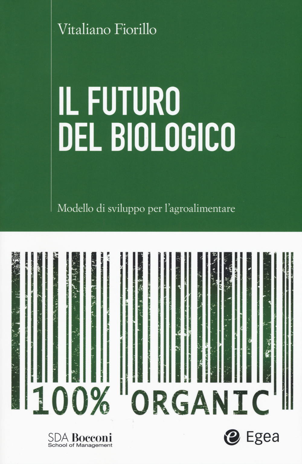 Il futuro del biologico. Modello di sviluppo per l'agroalimentare