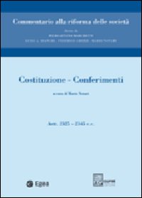 Costituzione. Conferimenti. Artt. 2325-2345. Vol. 1: Costituzione. Conferimenti. Artt. 2325-2345