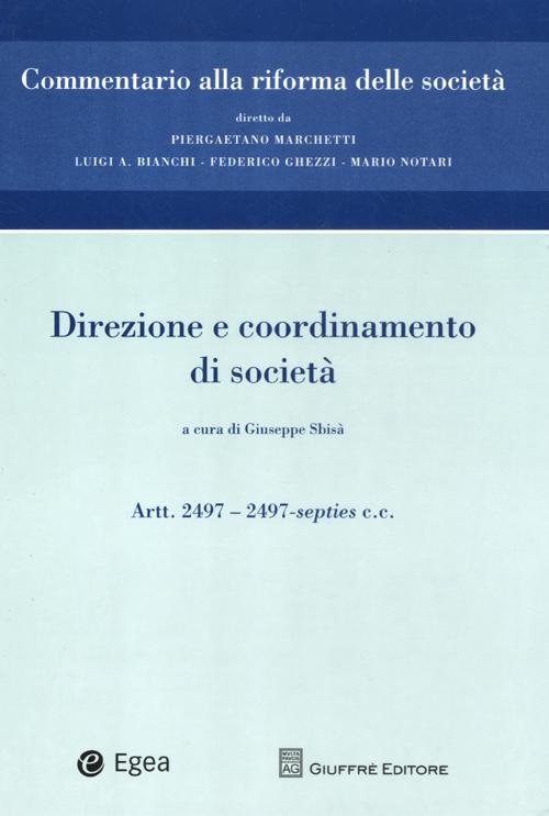 Commentario alla riforma delle società. Vol. 11: Direzione e coordinamento. Artt. 2497-2497-septies c.c.