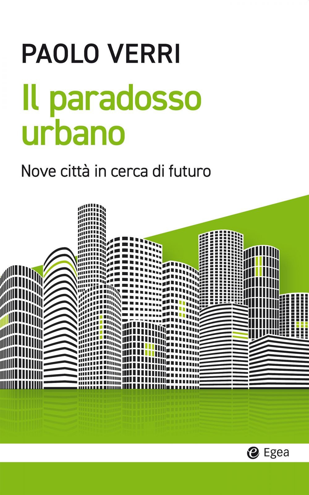 Il paradosso urbano. Nove città in cerca di futuro