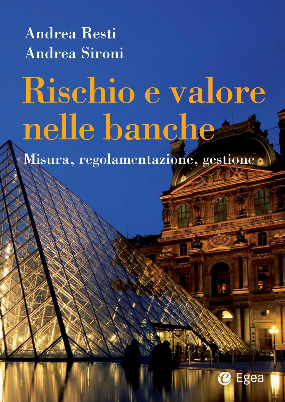 Rischio e valore nelle banche. Misura, regolamentazione, gestione