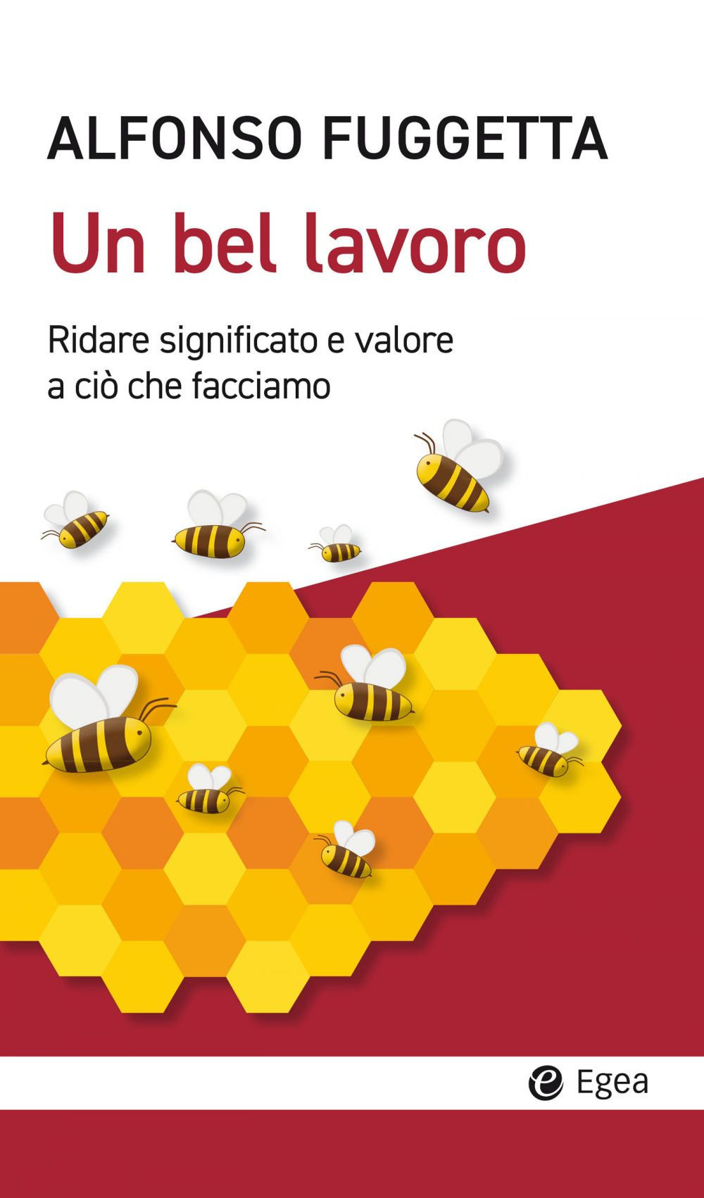 Un bel lavoro. Ridare significato e valore a ciò che facciamo