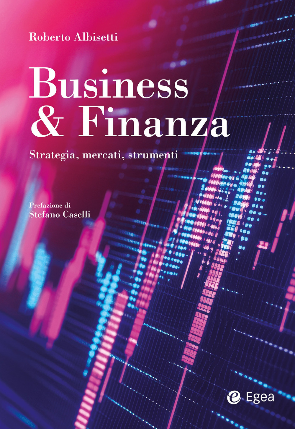 Business & Finanza. Strategia, mercati, strumenti