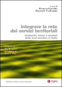 Integrare la rete dei servizi territoriali. Contenuti, forme e risultati delle best practice in Italia