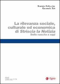 La rilevanza sociale e culturale ed economica di Striscia la notizia. Dalla nascita a oggi