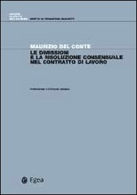 Le dimissioni e la risoluzione consensuale del contratto di lavoro