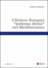 L'Unione Europea «potenza divisa» nel Mediterraneo