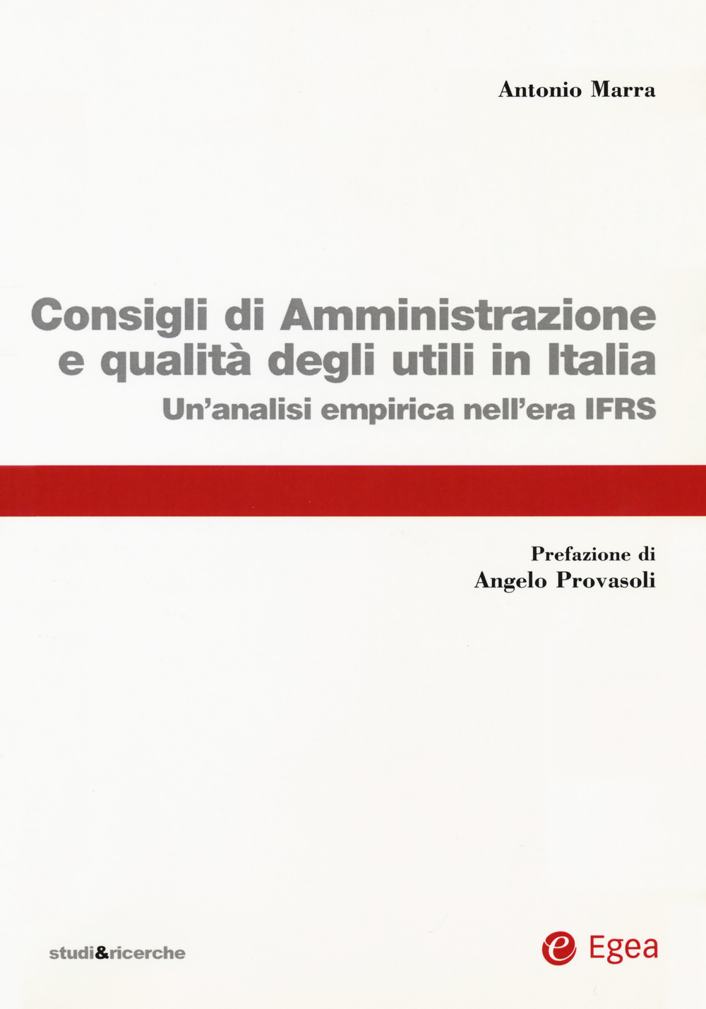 Consigli di amministrazione delle società quotate e qualità degli utili in Italia. Un'analisi empirica nell'era IFRS