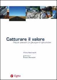 Catturare il valore. Politiche innovative per finanziare le infrastrutture