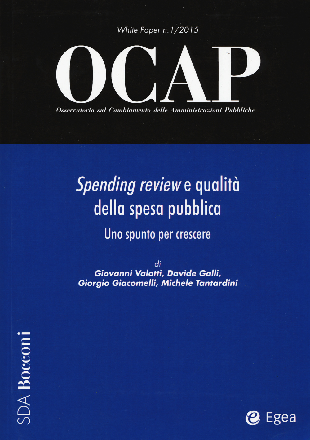 OCAP. Osservatorio sul cambiamento delle amministrazioni pubbliche (2015). Vol. 1: Spending review e qualità