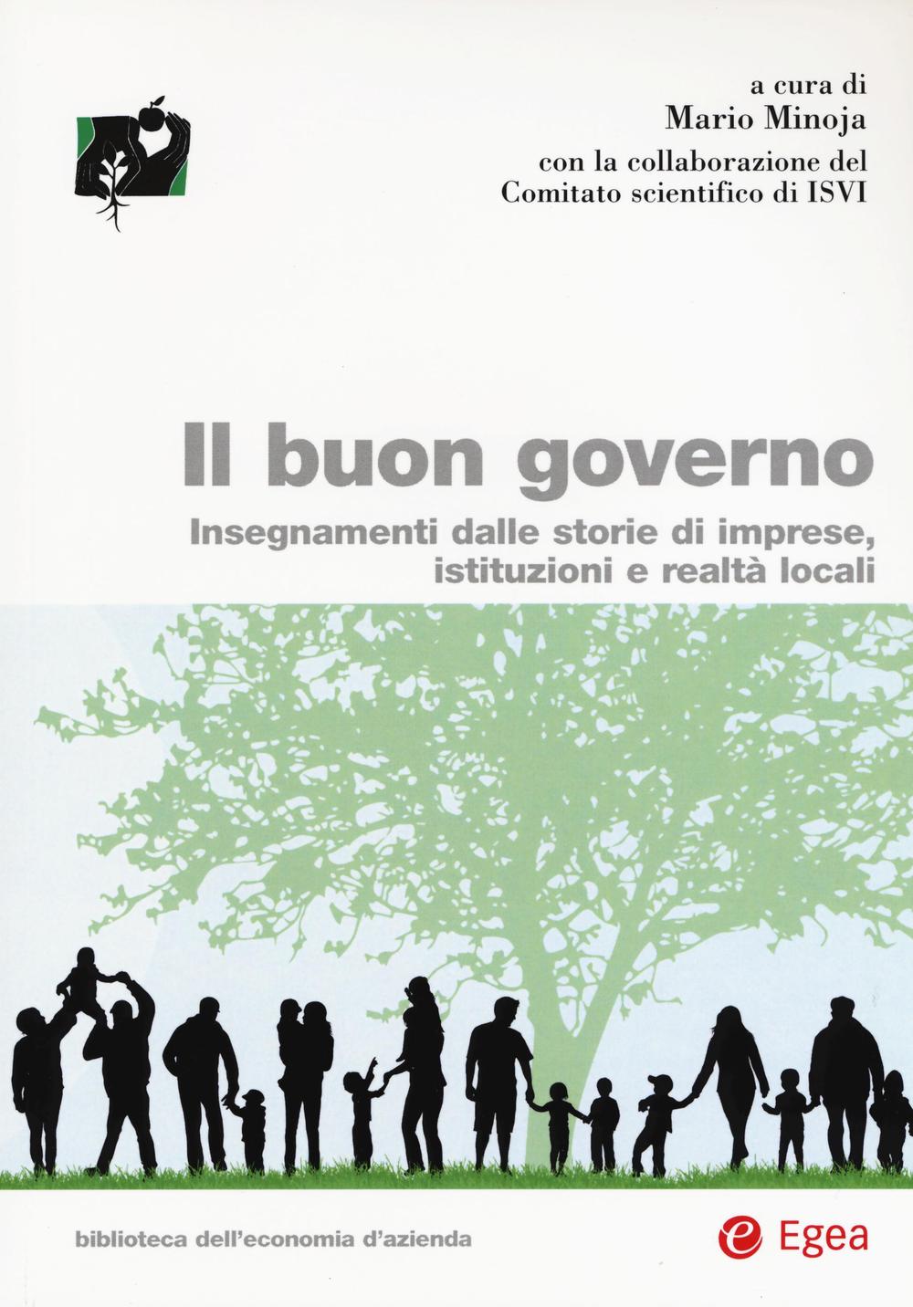 Il buon governo. Insegnamenti dalle storie di imprese, istituzioni e realtà locali