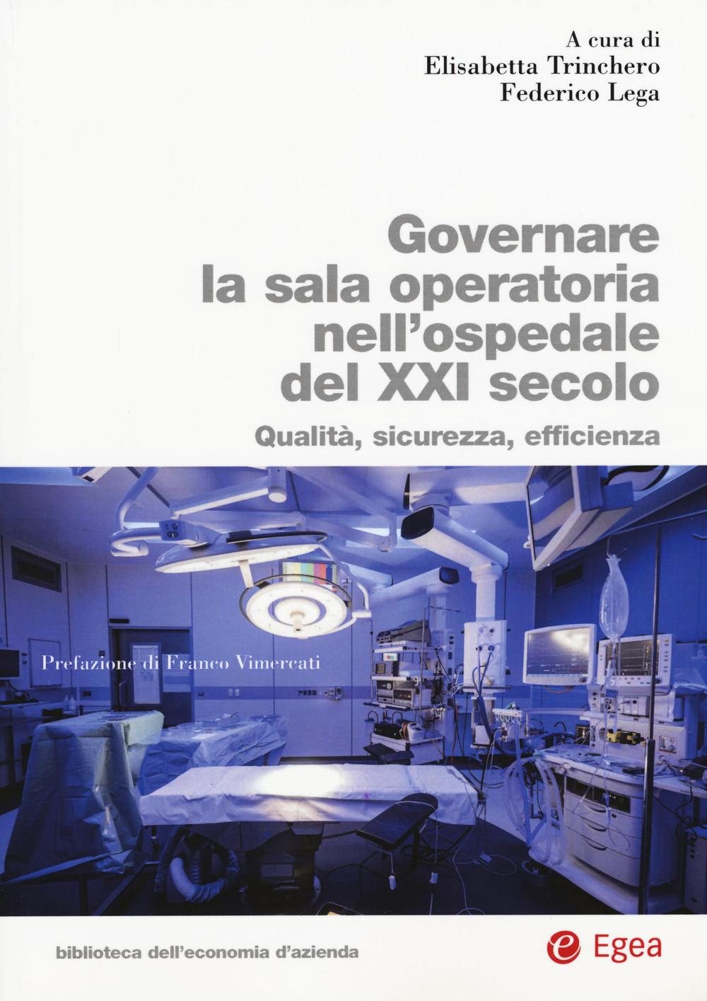 Governare la sala operatoria nell'ospedale del XXI secolo. Qualità, sicurezza, efficienza