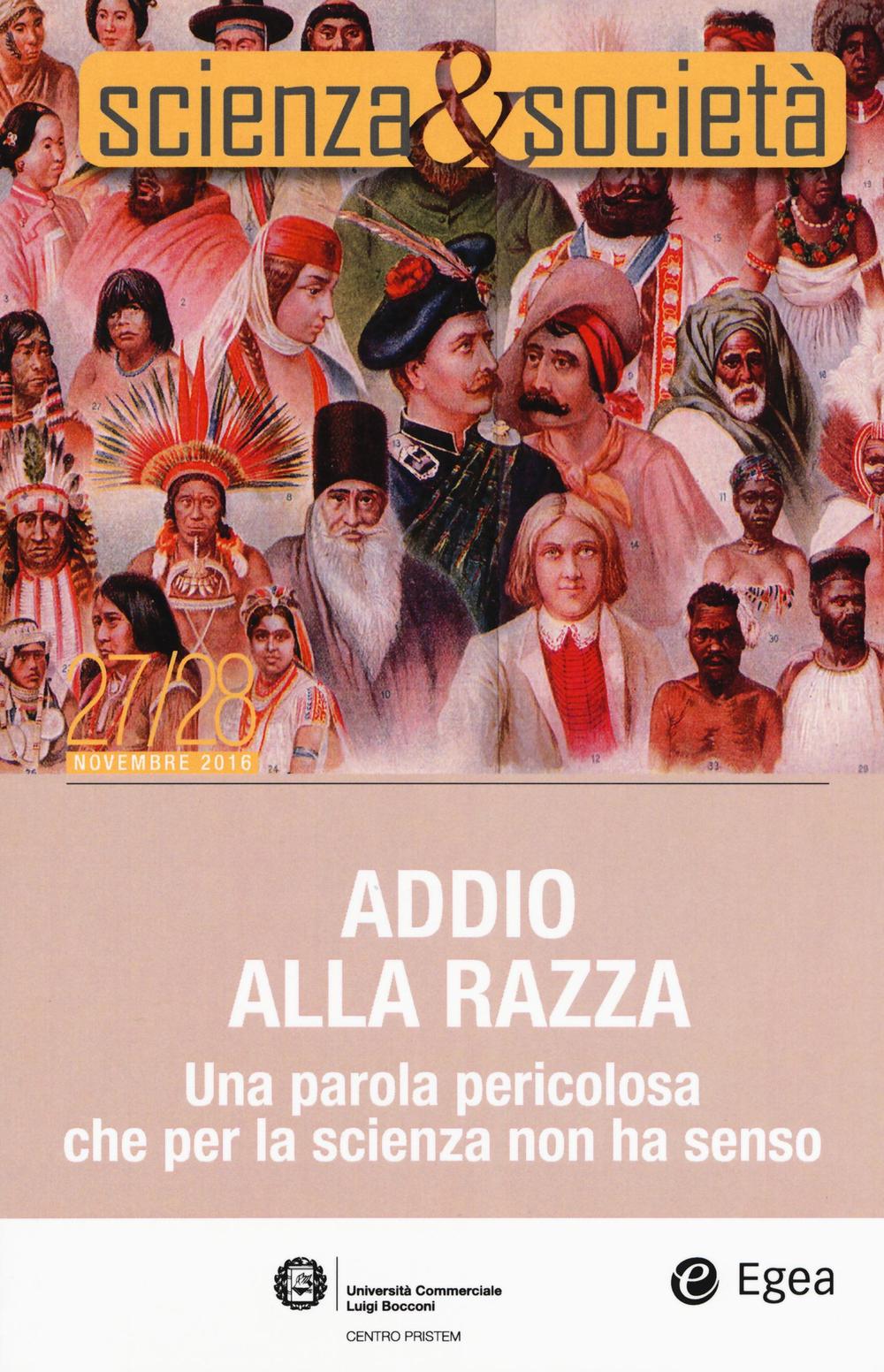 Scienza&Società. Vol. 27-28: Addio alla razza. Una parola pericola che per la scienza non ha senso