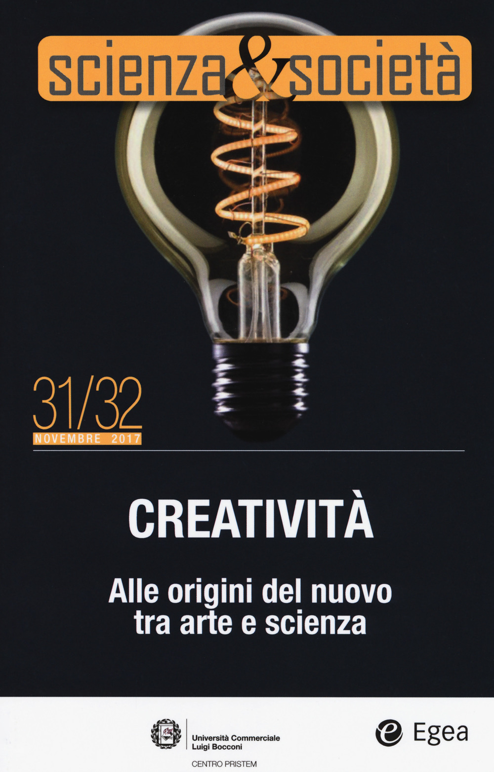 Scienza&Società (2018). Vol. 31-32: Creatività. Alle origini del nuovo tra arte e scienza