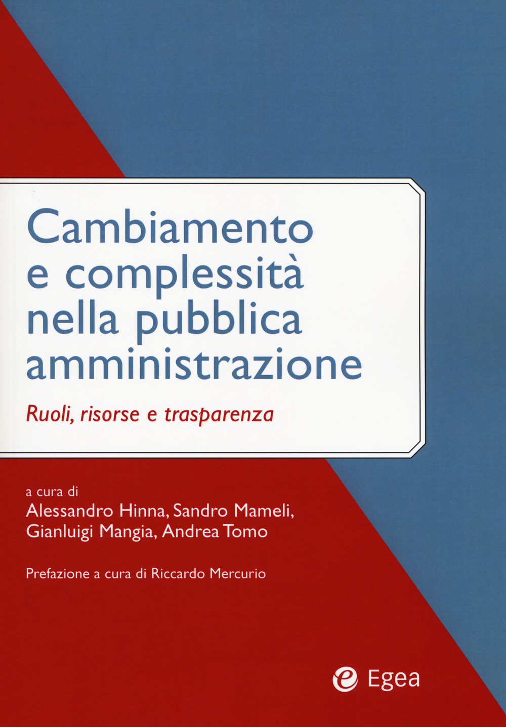 Cambiamento e complessità nella pubblica amministrazione. Ruoli, risorse e trasparenza