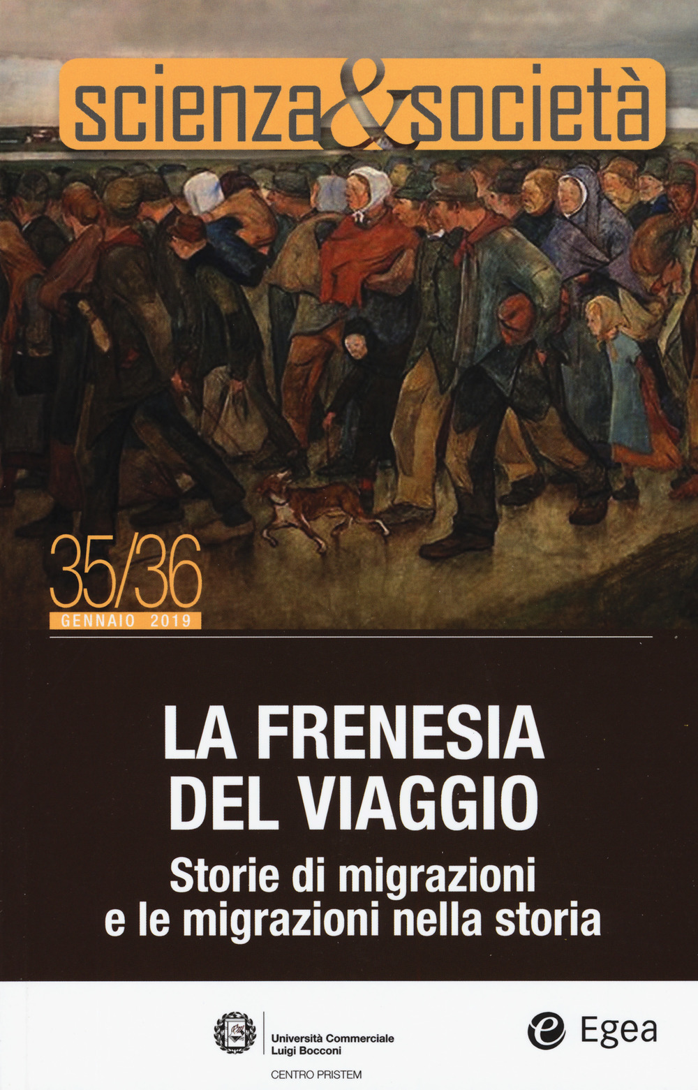 Scienza&Società (2019). Vol. 35-36: La frenesia del viaggio. Storie di migrazioni e le migrazioni nella storia