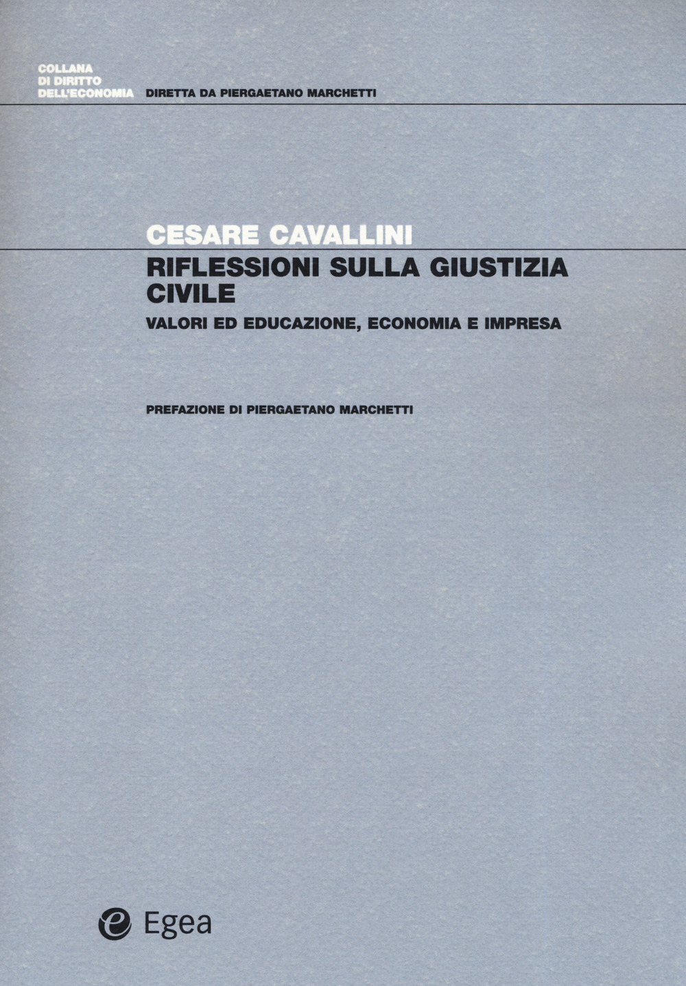 Riflessioni sulla giustizia civile. Valori ed educazione, economia e impresa