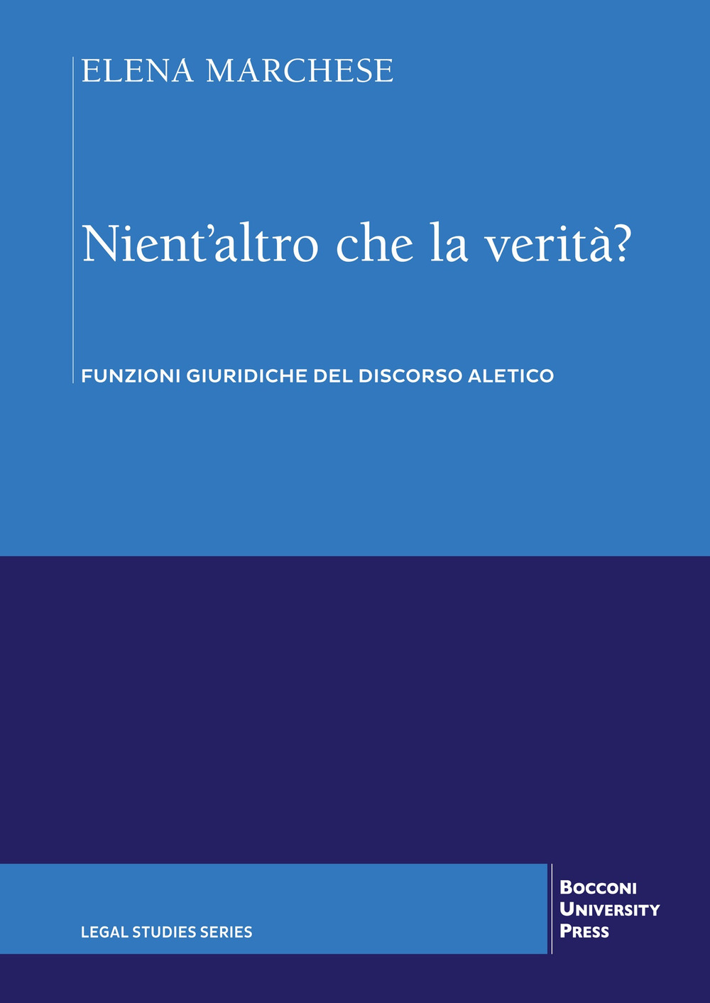 Nient'altro che la verità? Funzioni giuridiche del discorso aletico