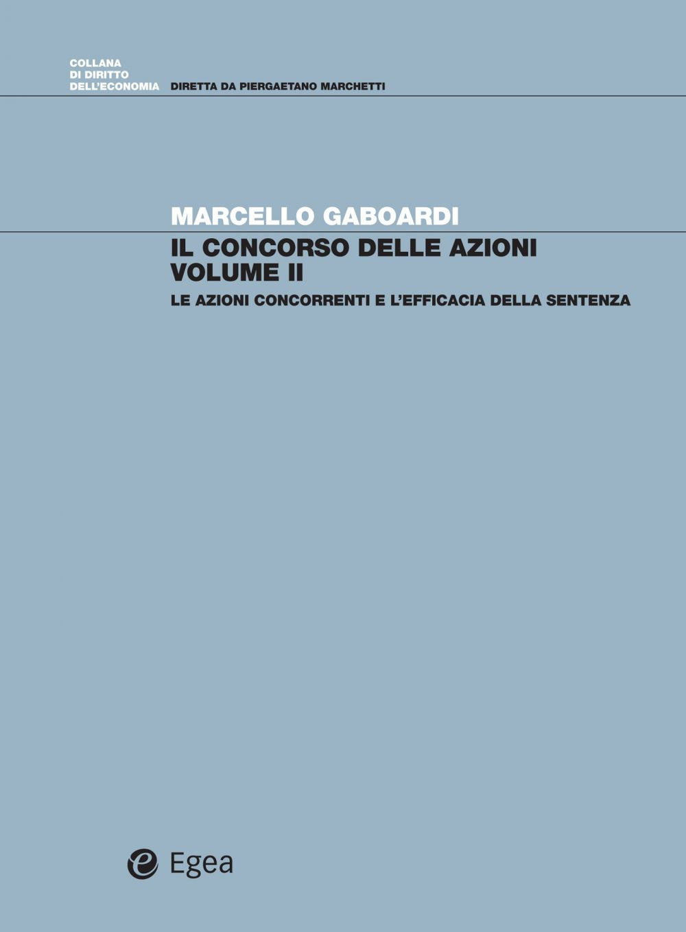 Il concorso di azioni. Vol. 2: Le azioni concorrenti e l'efficacia della sentenza