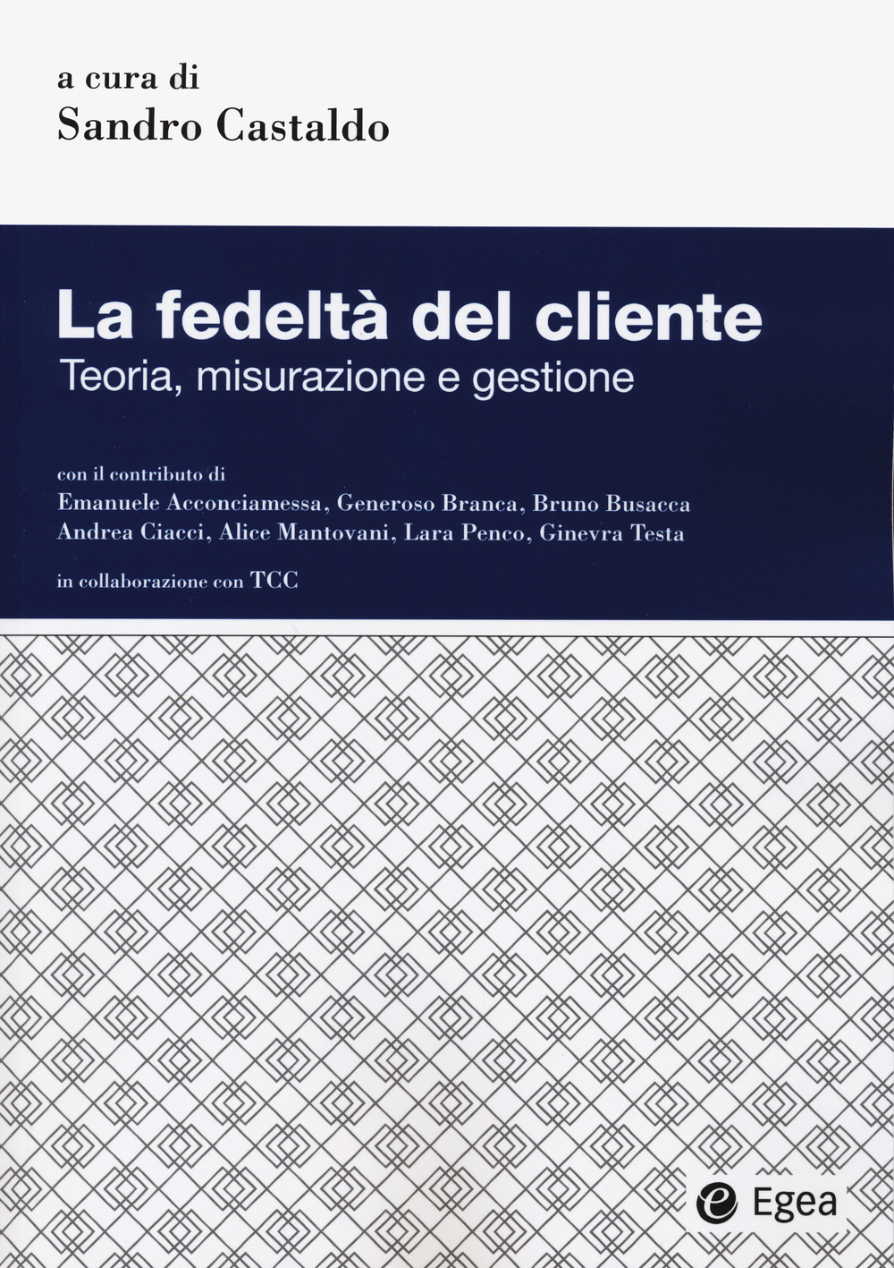 La fedeltà del cliente. Teoria, misurazione e gestione