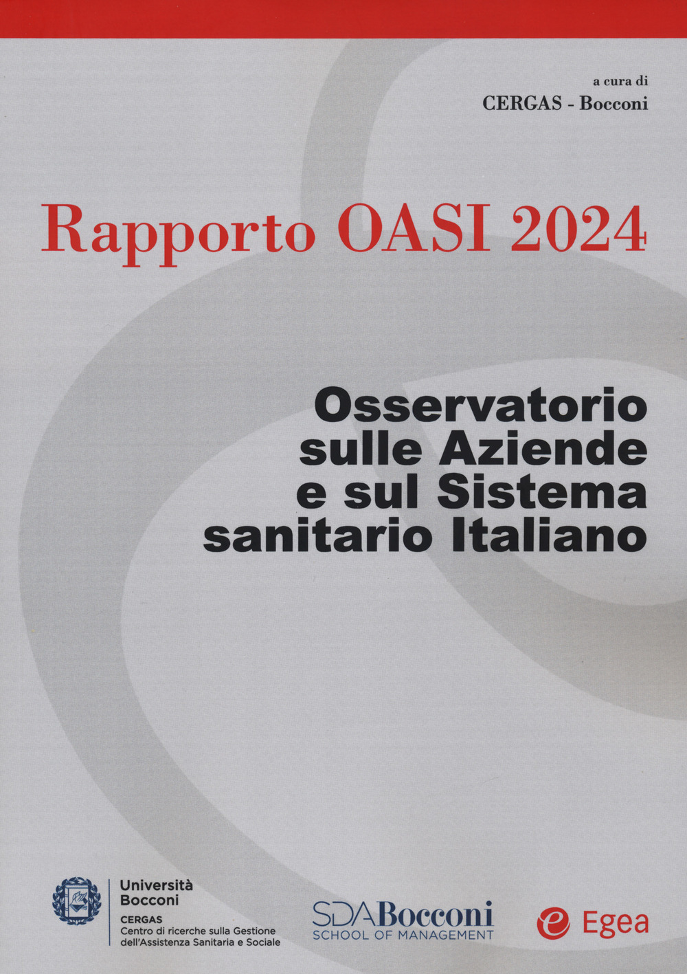 Rapporto Oasi 2024. Osservatorio sulle aziende e sul sistema sanitario italiano