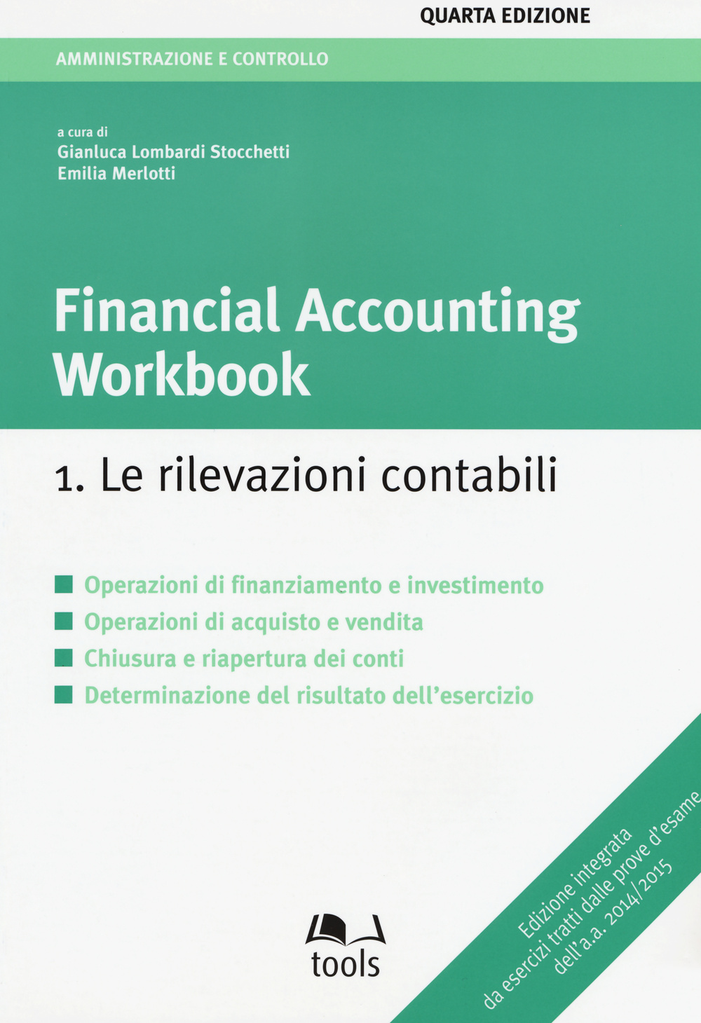 Financial accounting workbook. Vol. 1: Le rilevazioni contabili