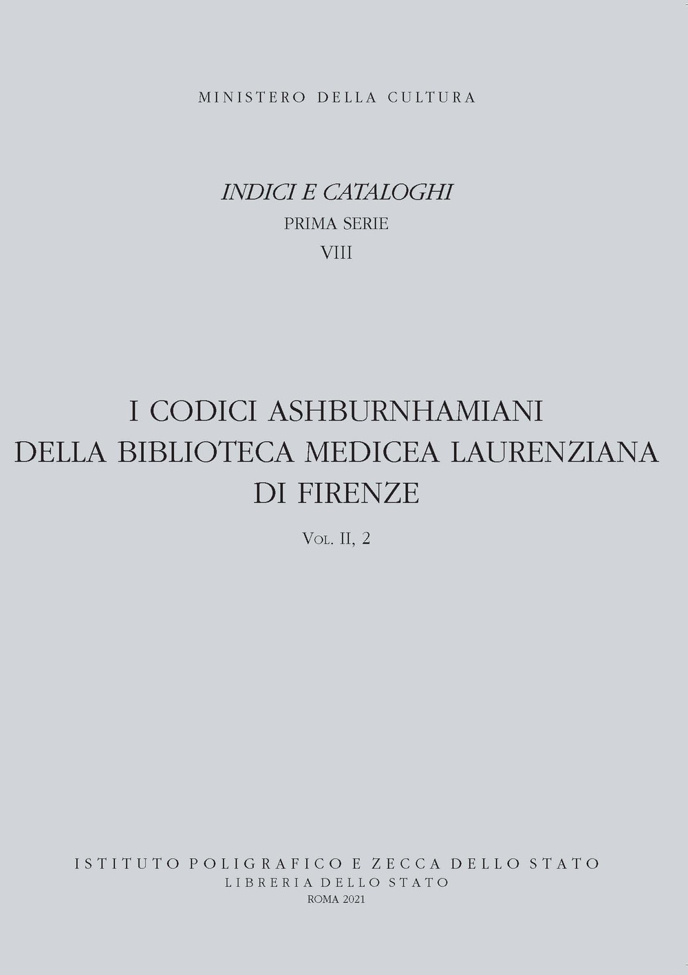 I codici ashburnhamiani della Biblioteca medicea laurenziana di Firenze. Vol. 2/2: Mss. 515-614