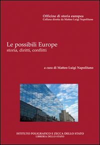 Le possibili Europe. Storia, diritti, conflitti