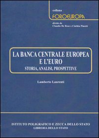 La Banca centrale europea e l'euro. Storia, analisi, prospettive