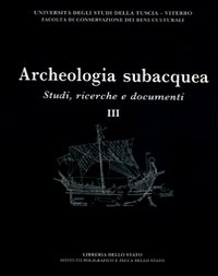 Archeologia subacquea. Studi, ricerche e documenti. Vol. 3