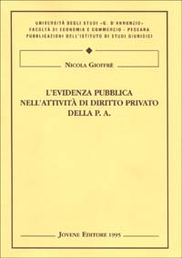 L'evidenza pubblica nell'attività di diritto privato della pubblica amministrazione. Riferimenti alle norme sui pubblici appalti