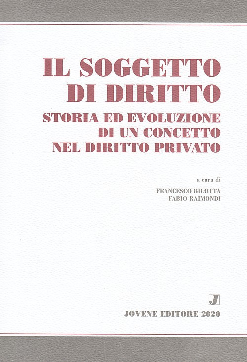 Il soggetto di diritto. Storia ed evoluzione di un concetto nel diritto privato