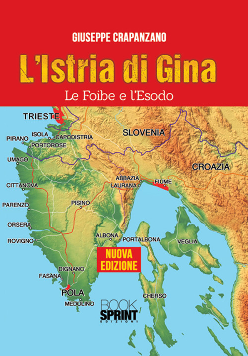 L'Istria di Gina. Le foibe e l'esodo