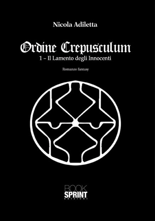 Ordine Crepusculum. Vol. 1: Il lamento degli innocenti