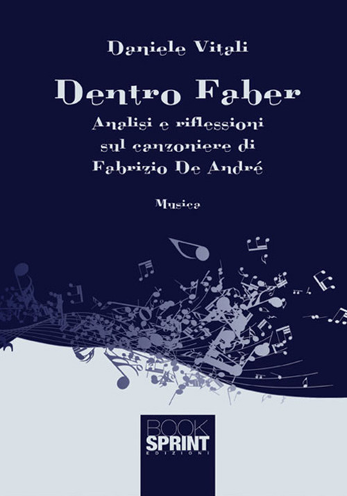 Dentro Faber. Analisi e riflessioni sul canzoniere di Fabrizio De André