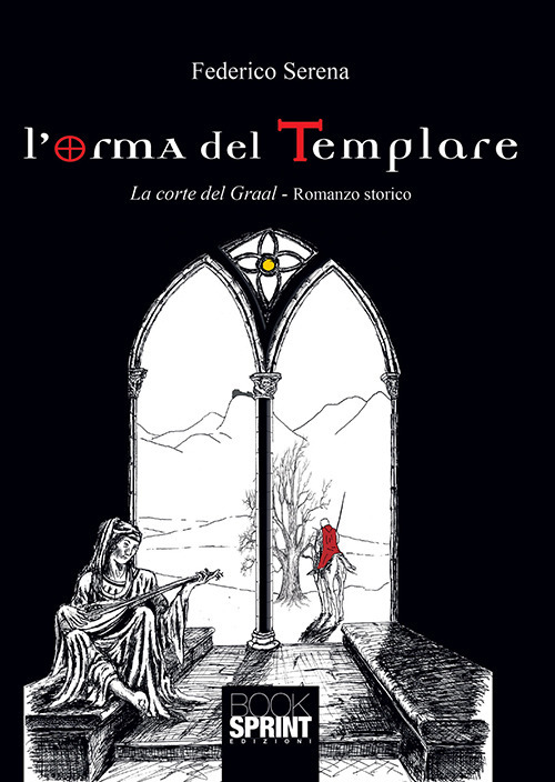 L'orma del templare. La corte del Graal