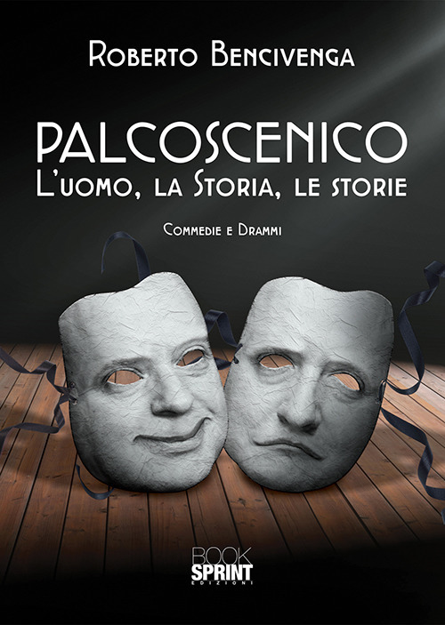 Palcoscenico. L'uomo, la storia, le storie