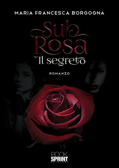 Sub rosa. Il segreto