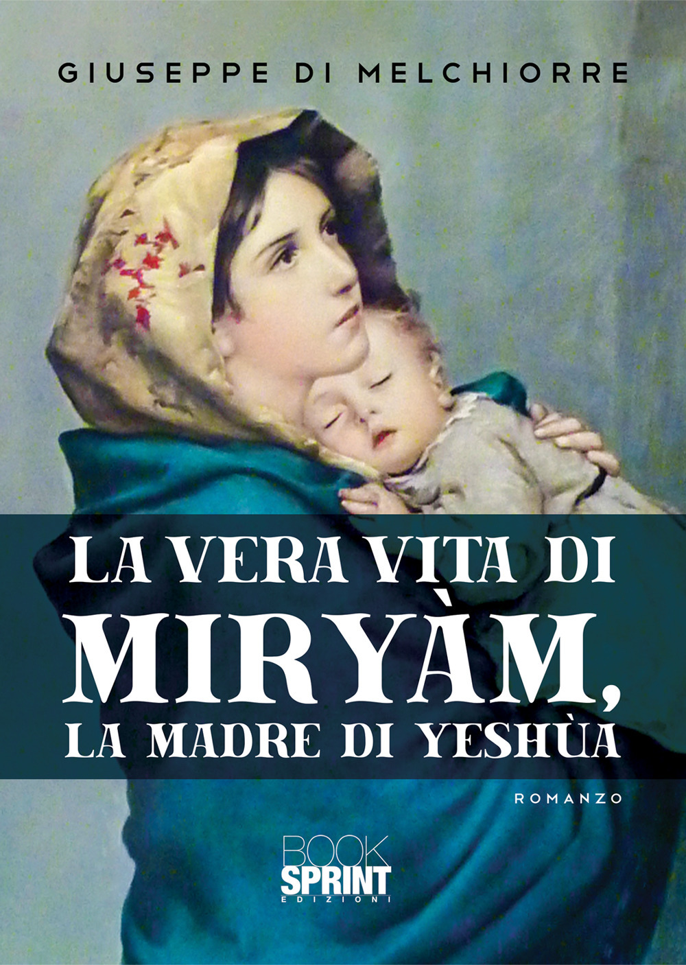 La vera vita di Miryàm, la madre di Yeshùa