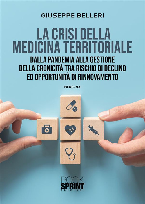 La crisi della medicina territoriale. Dalla pandemia alla gestione della cronicità tra rischio di declino ed opportunità di rinnovamento