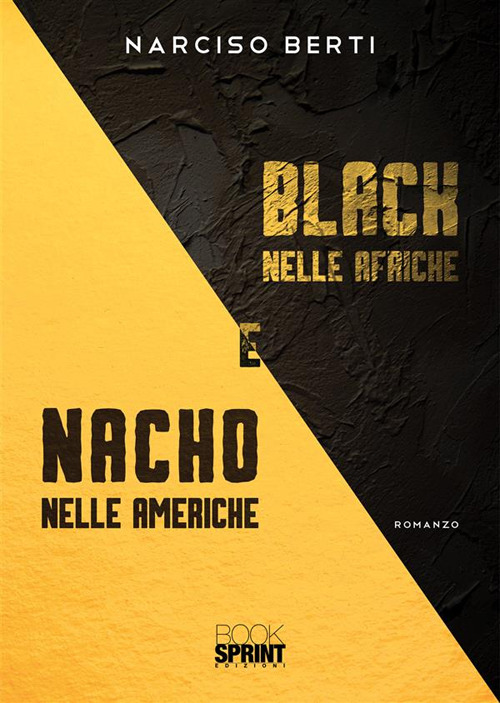 Black nelle Afriche e Nacho nelle Americhe