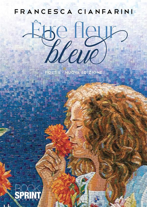 Être fleur bleue. Ediz. italiana e tedesca