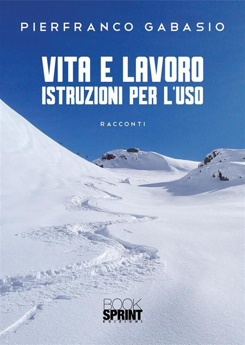 Vita e lavoro. Istruzioni per l'uso